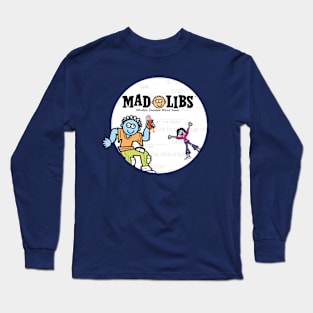 Mad Libs Live! Long Sleeve T-Shirt